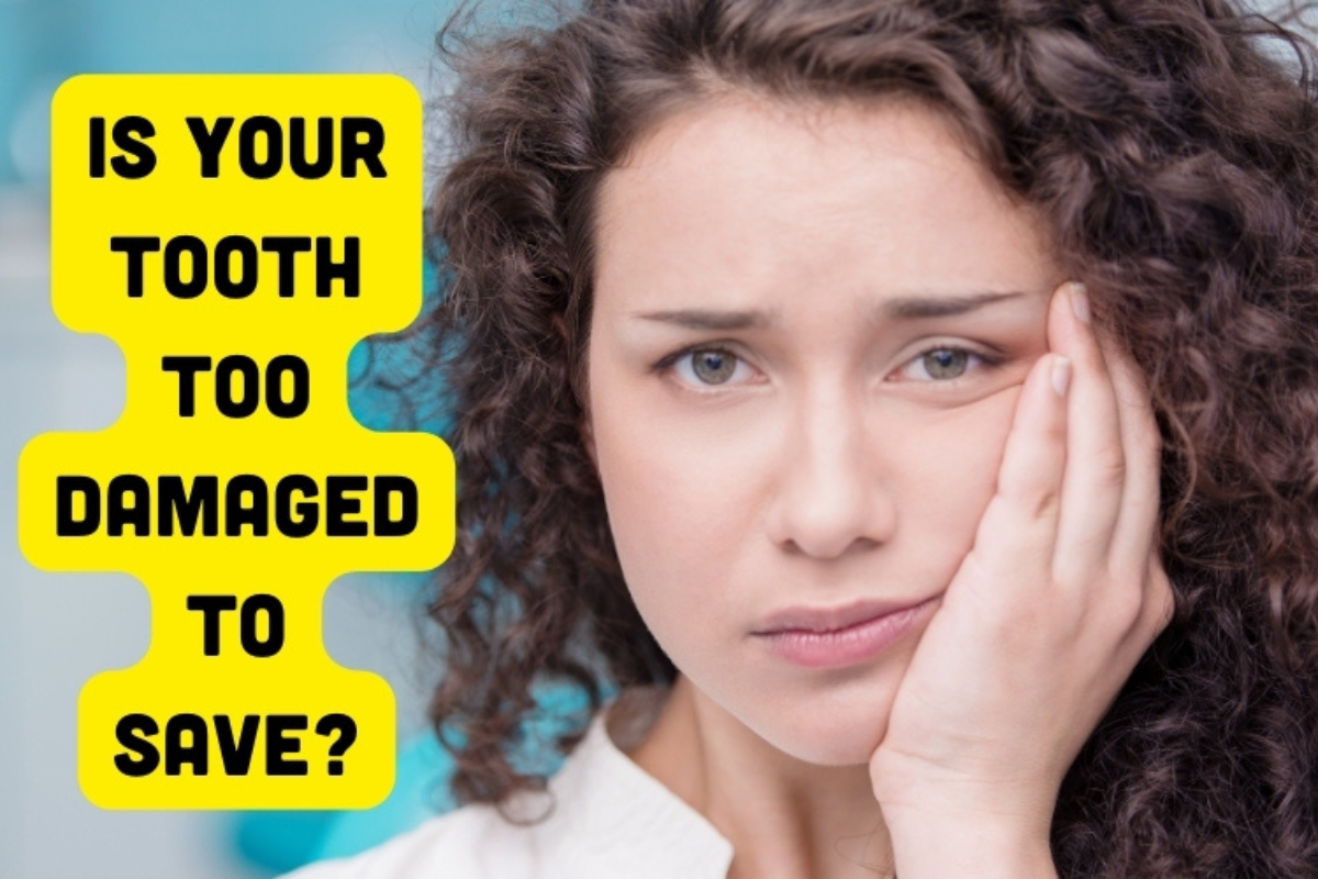 tooth too damaged to save